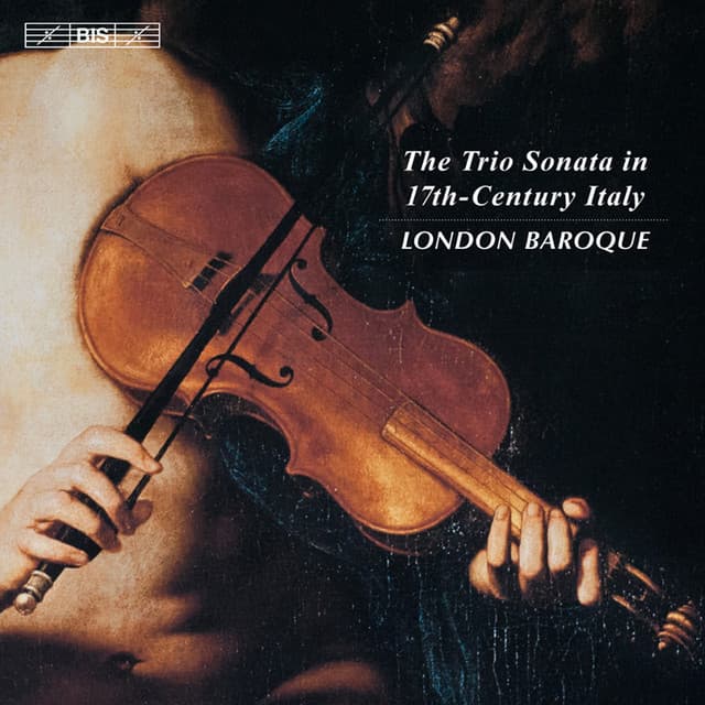 The Trio Sonata in 17th-Century Italy - London Baroque