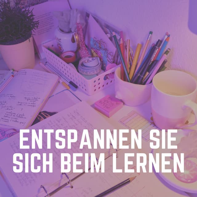 Entspannen Sie Sich Beim Lernen - Musik zum Lernen