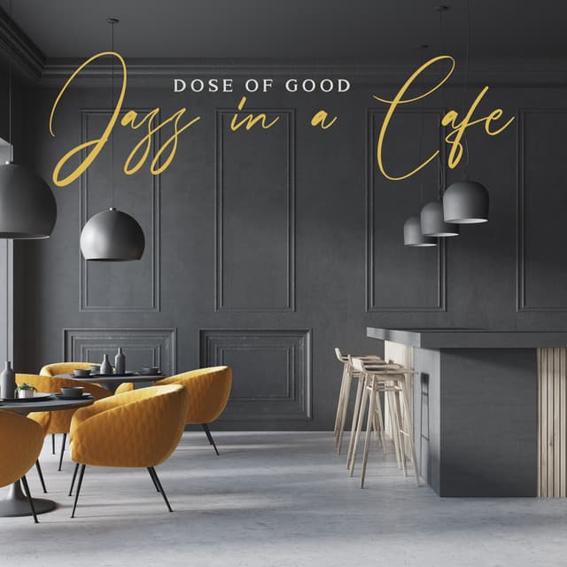 Dose of Good Jazz in a Cafe - Explosion of Flavors, Coffee Time, Little Break, Jazz Background Music - Jazzy Background Artists