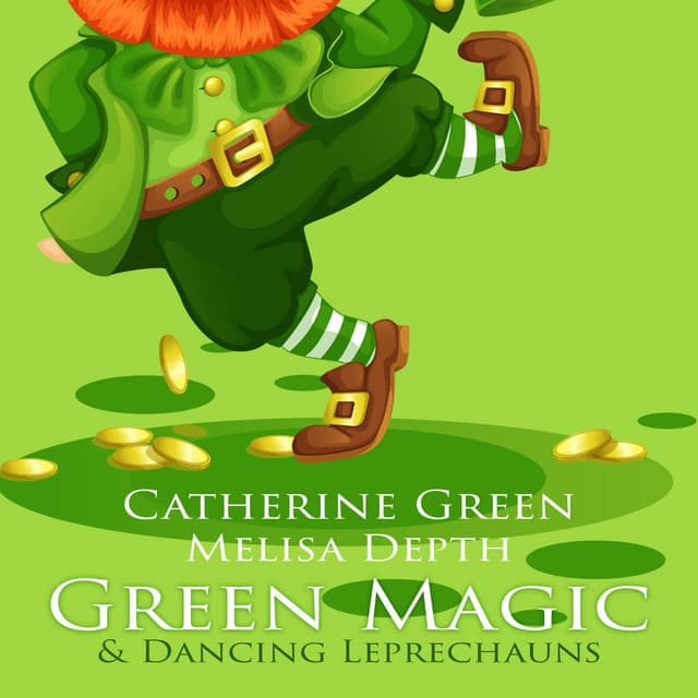 Green Magic & Dancing Leprechauns - Catherine Green