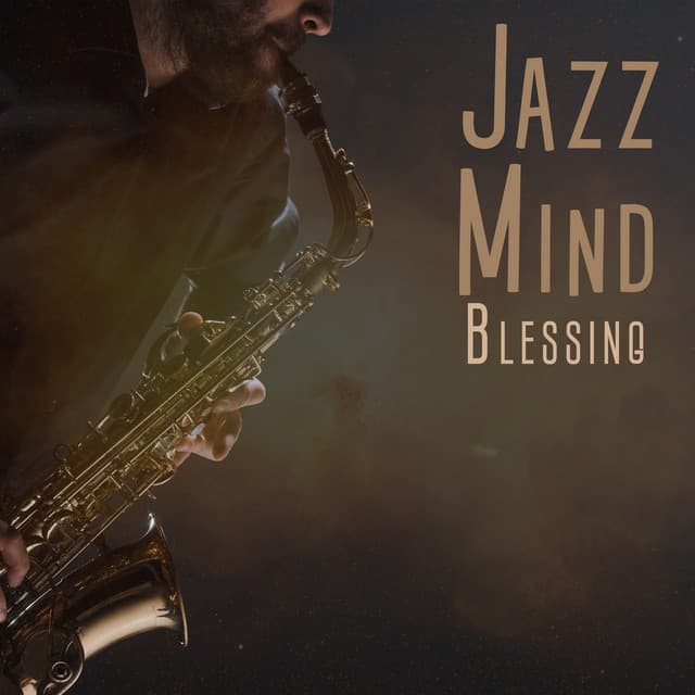 Jazz Mind Blessing: Relaxing Jazz BGM for Everyday - Smooth Jazz Lounge School