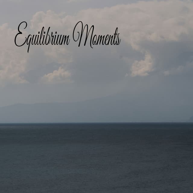 Equilibrium Moments - Música Relajante