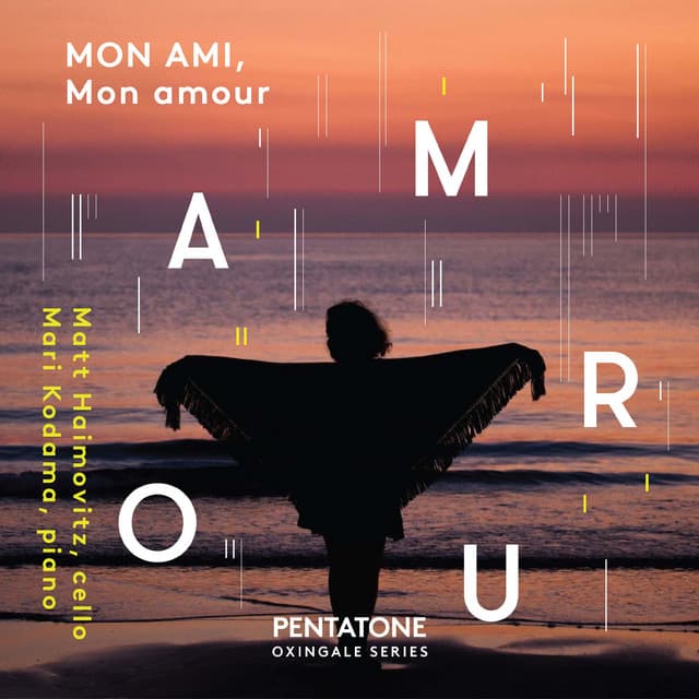 MON AMI, MON AMOUR - Matt Haimovitz