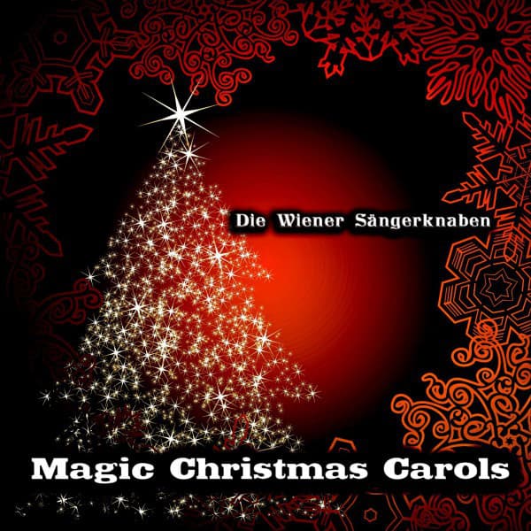 Magic Christmas Carols - Die Wiener Sängerknaben Conducted By Xaver Meyer