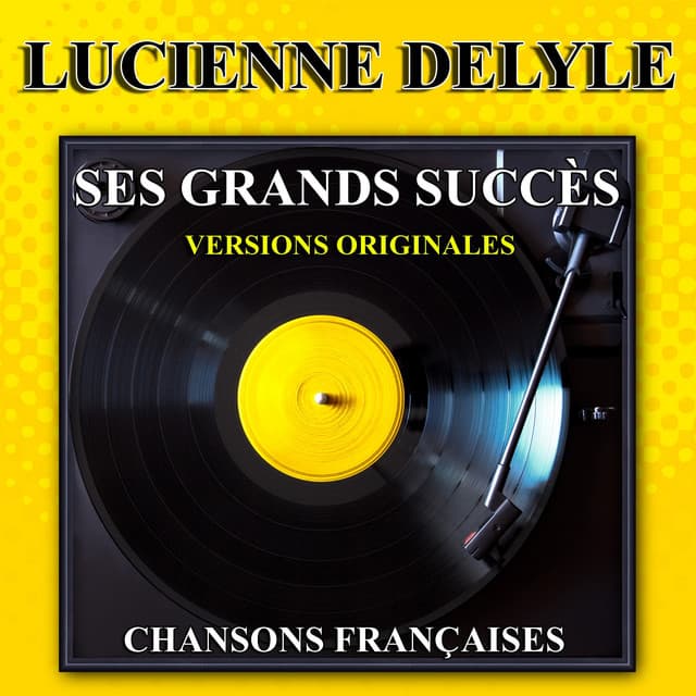 Ses grands succès - Lucienne Delyle
