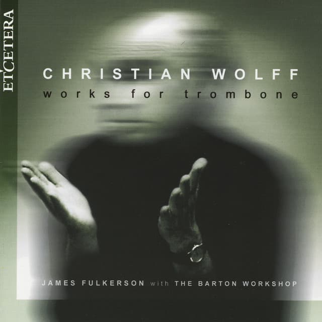 Christian Wolff, Works for trombone - Christian Wolff