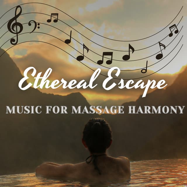 Ethereal Escape - Music for Massage Harmony - Ethereal Notes