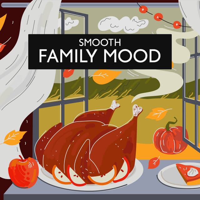 Smooth Family Mood: Smooth Jazz for Hanging Out with Your Family and Friends, Quality Time at Home - Soft Jazz Mood