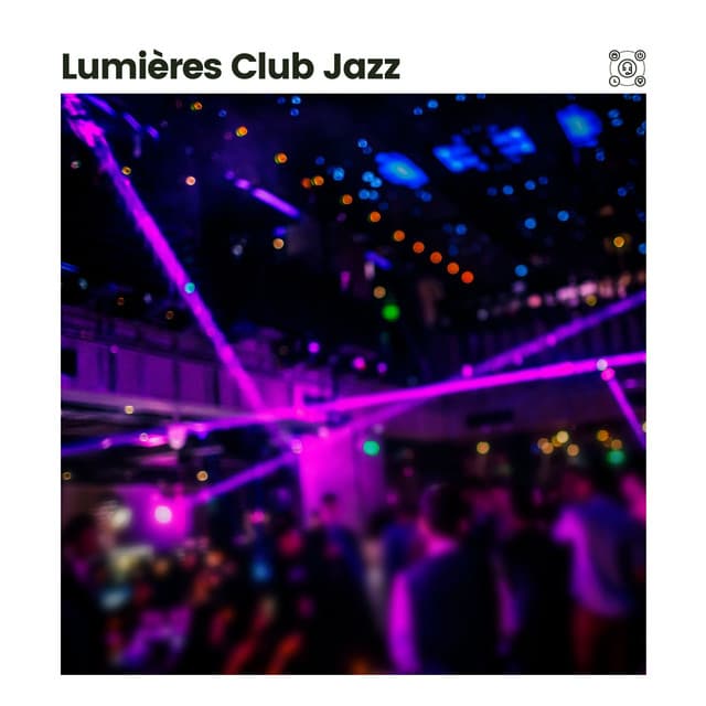 Lumières Club Jazz - Jazz Douce Musique d'Ambiance