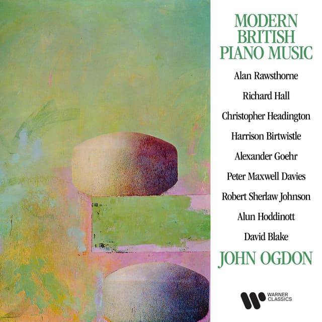 Modern British Piano Music: Rawsthorne, Birtwistle, Maxwell Davies, Hoddinott... - John Ogdon