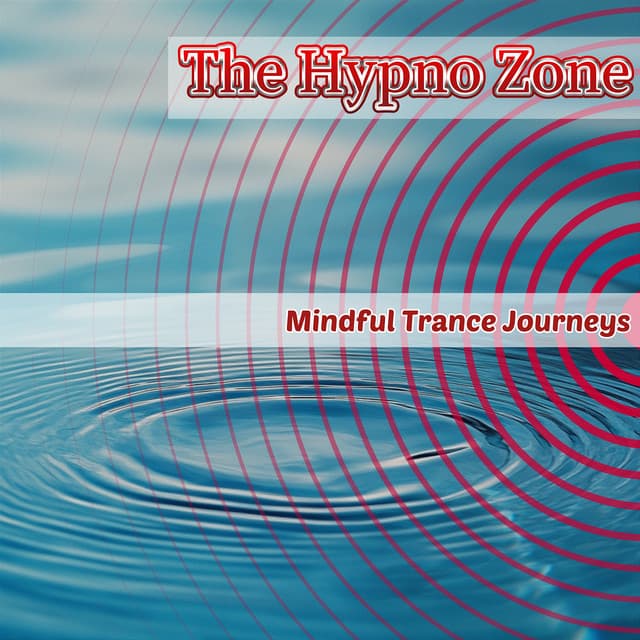 Mindful Trance Journeys - The Hypno Zone