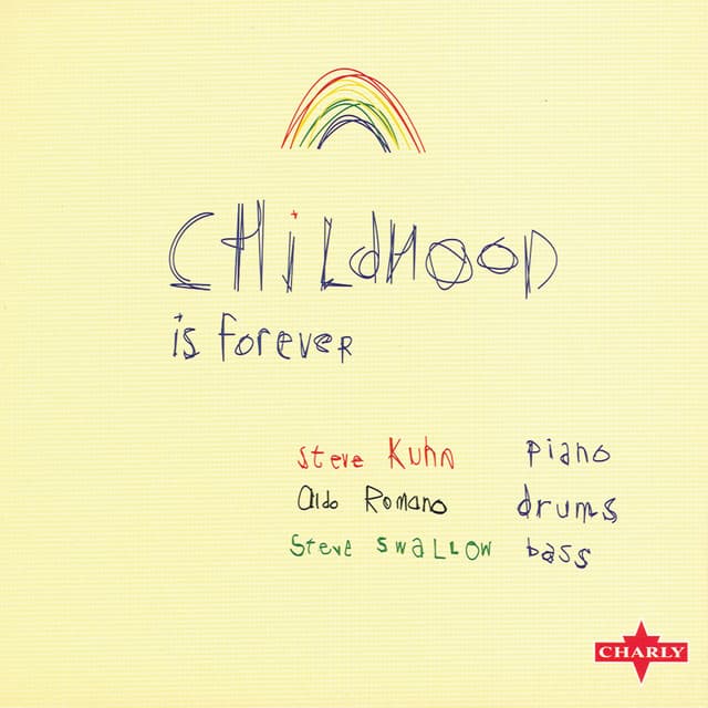 Childhood Is Forever - Steve Kuhn