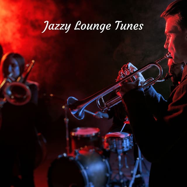 Jazzy Lounge Tunes - Jazz and Chill