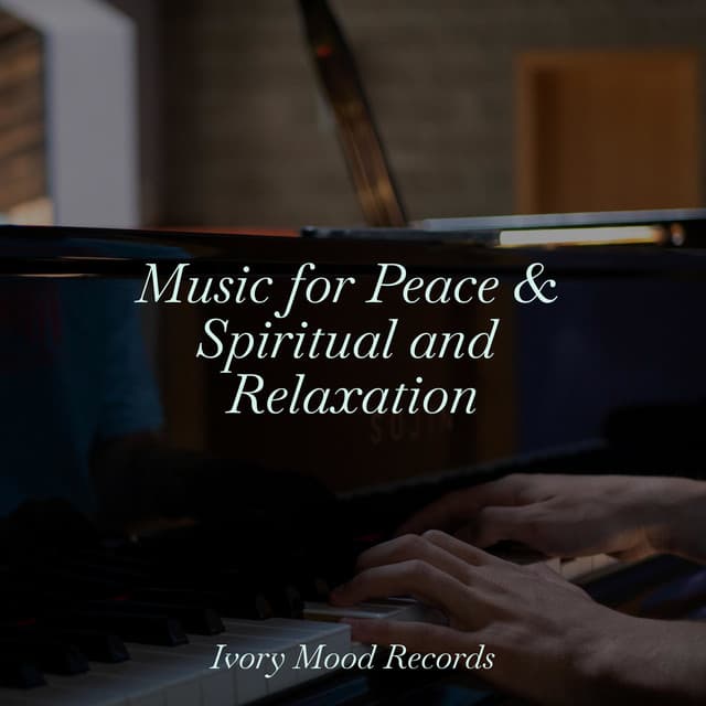 Music for Peace & Spiritual and Relaxation - Ivory Mood