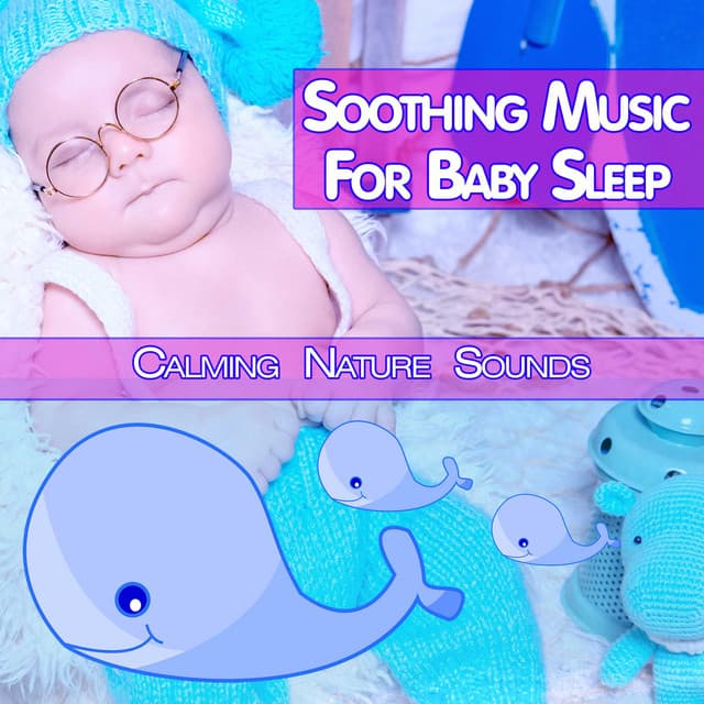 Soothing Music For Baby Sleep: Calming Nature Sounds - DEA Baby Lullaby Sleep Music Academy