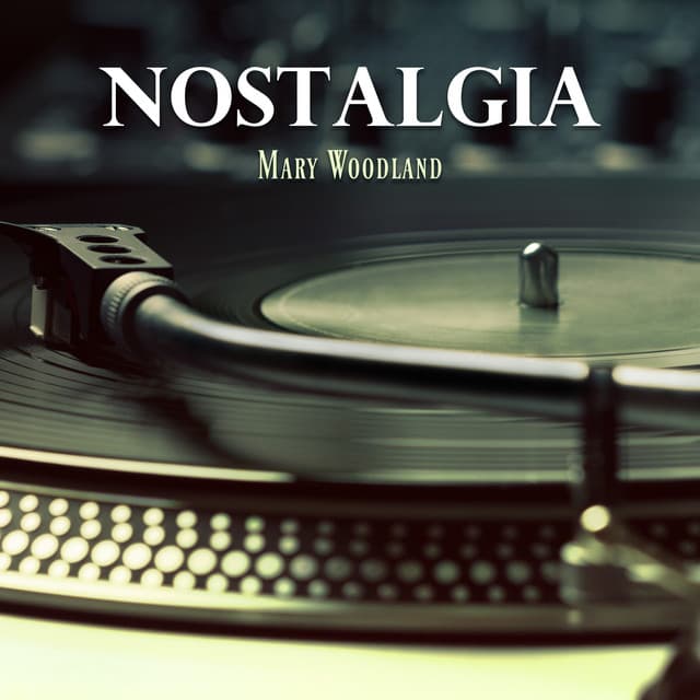 Nostalgia - Mary Woodland