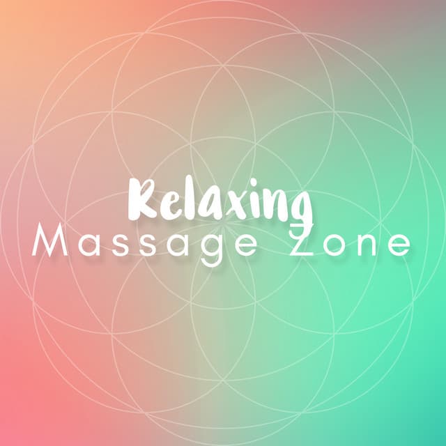 Relaxing Massage Zone - Massage Therapy Music