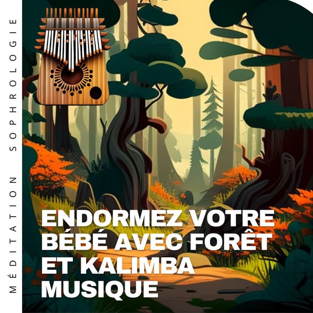 Endormez votre bébé avec forêt et kalimba musique - Méditation Sophrologie