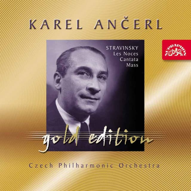 Ančerl Gold Edition 32. Stravinsky: Les Noces, Cantata, Mass - Igor Stravinsky
