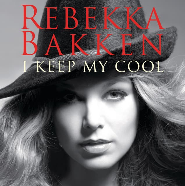I Keep My Cool - Rebekka Bakken