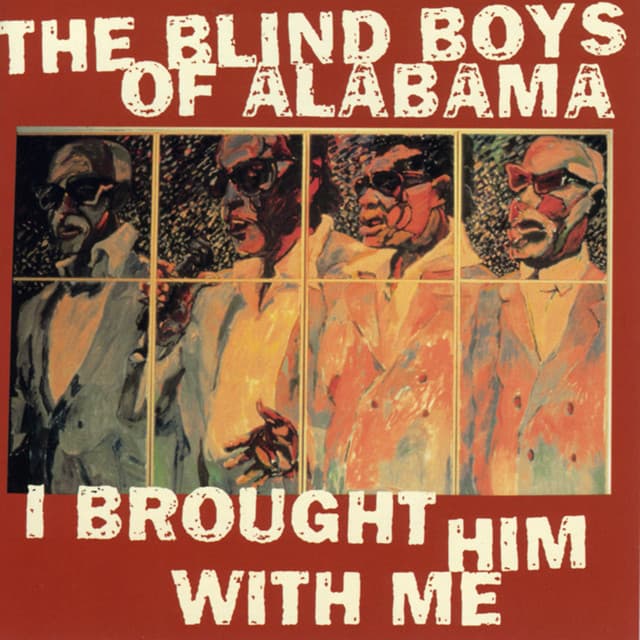 I Brought Him With Me - The Blind Boys Of Alabama