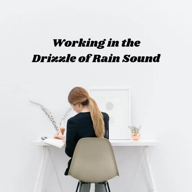 Working in the Drizzle of Rain Sound - Relax Rain