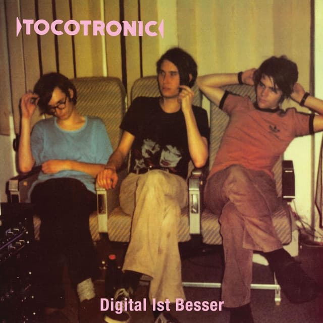 Digital ist besser - Tocotronic