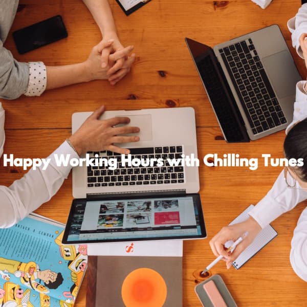 Happy Working Hours with Chilling Tunes - Jazz Relajante