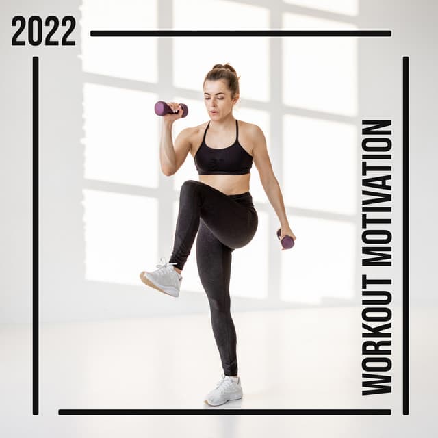 2022 Workout Motivation: Energetic Beats for Cardio Exercises, Intense Stretching, Outdoor Physical Activity - Music for Fitness Exercises