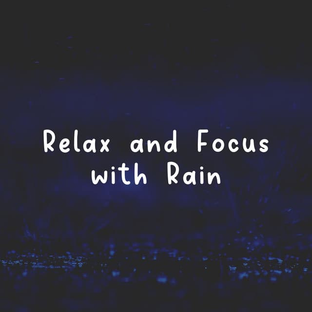 Relax and Focus with Rain - Rain Sounds & White Noise