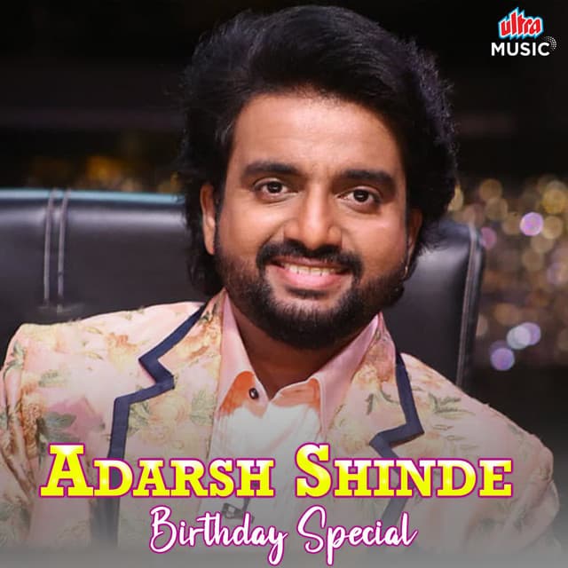 Adarsh Shinde Birthday Special - Adarsh Shinde