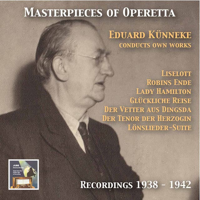 Masterpieces of Operetta: Eduard Künneke Conducts Own Works - Eduard Künneke