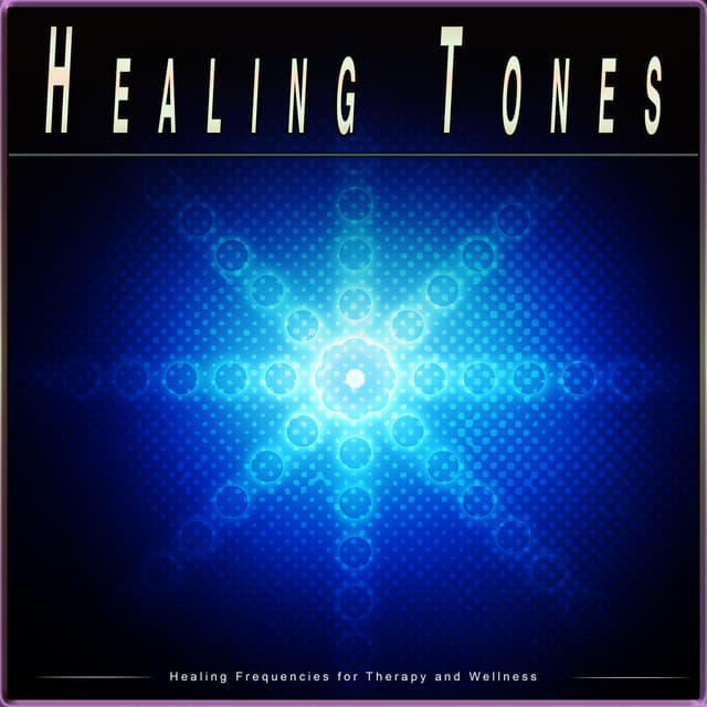 Healing Tones: Healing Frequencies for Therapy and Wellness - Solfeggio Healing Frequencies