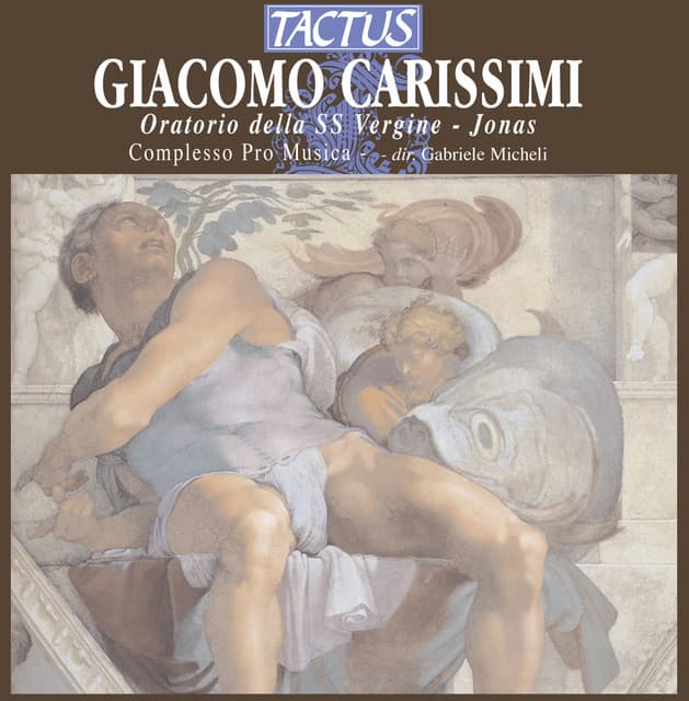 Carissimi: Oratorio della SS vergine - Jonas - Giacomo Carissimi