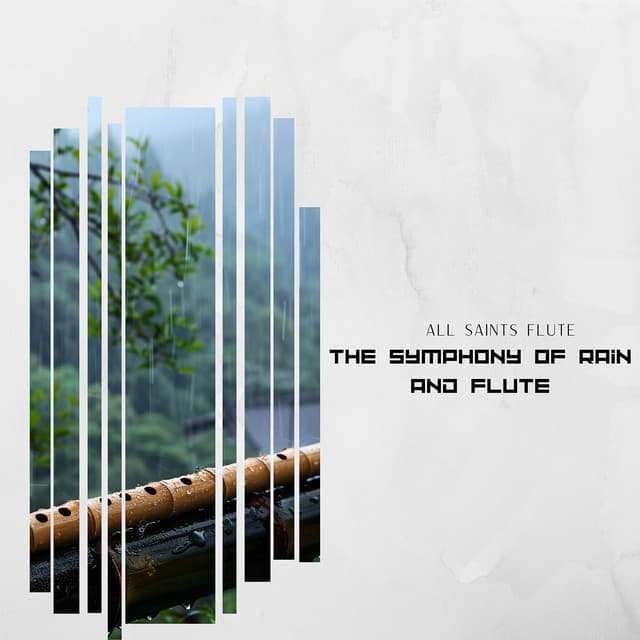 The Symphony of Rain and Flute: A Journey to Tranquility - All Saints Flute