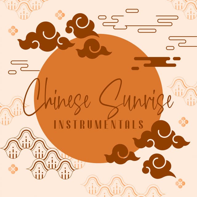 Chinese Sunrise Instrumentals: Soothing Sounds for Calming Morning Meditation - Asian Traditional Music