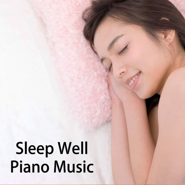 Sleep Well Piano Music - Dormir