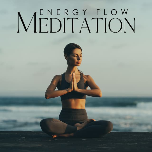 Energy Flow Meditation: Practice Energetic Meditation to Feel Great and Move Body & Soul - Body Soul Music Zone