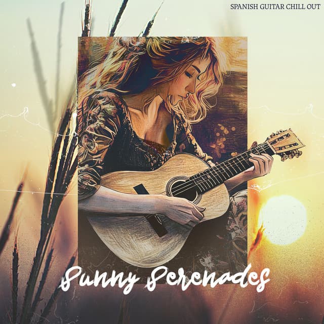 Sunny Serenades - Spanish Guitar Chill Out
