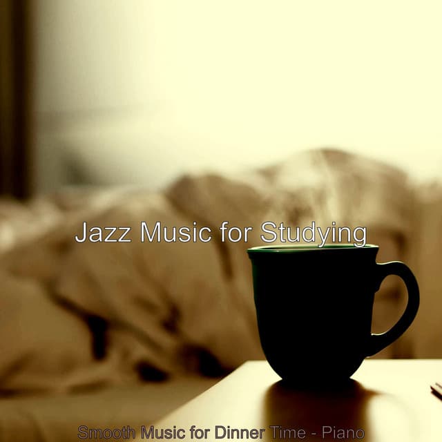 Smooth Music for Dinner Time - Piano - Jazz Music for Studying