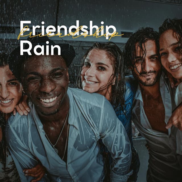 Friendship Rain - Rain Sound Studio