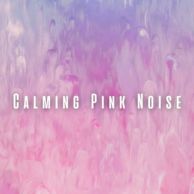 Calming Pink Noise - Sounds of the Everyday