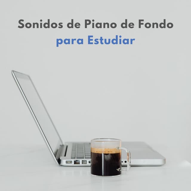 Sonidos De Piano De Fondo Para Estudiar - Estudiar música de piano