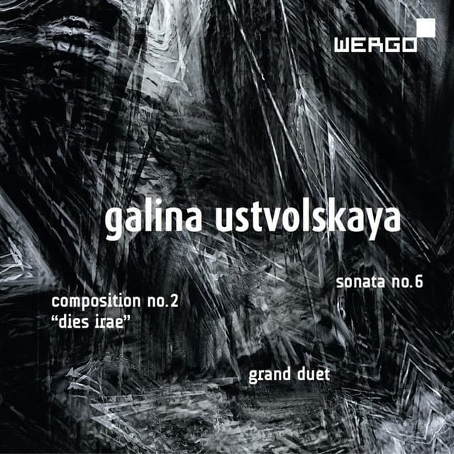 Ustvolskaya: Komposition Nr. 2 "Dies irae" / Sonate Nr. 6 / Großes Duett - Galina Ustvolskaya
