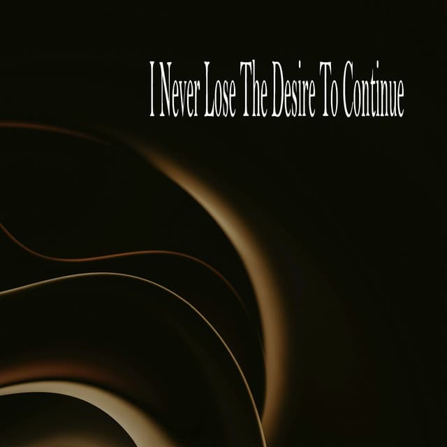 I Never Lose The Desire To Continue - Sleeping Music