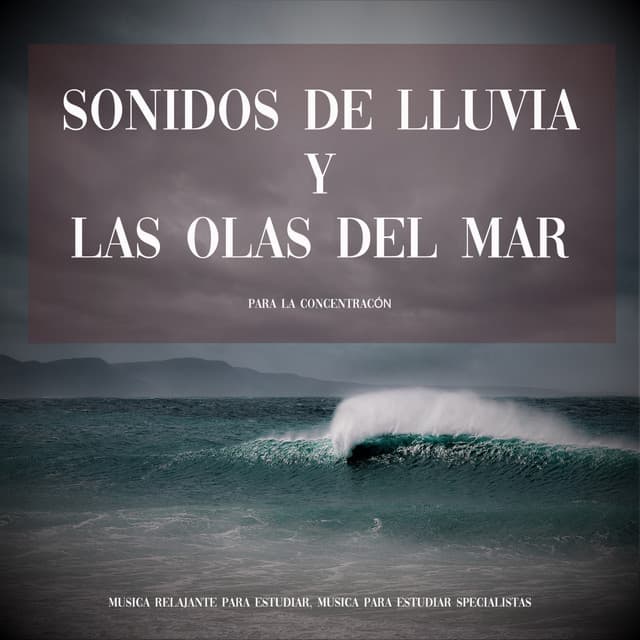 Sonidos de Lluvia y las Olas del Mar para la Concentración - Musica Relajante Para Estudiar