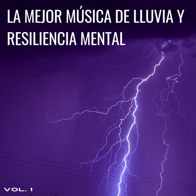 La Mejor Música De Lluvia Y Resiliencia Mental Vol. 1 - Naturaleza y Lluvia
