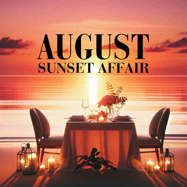 August Sunset Affair: Romantic Dining - Background Music Masters