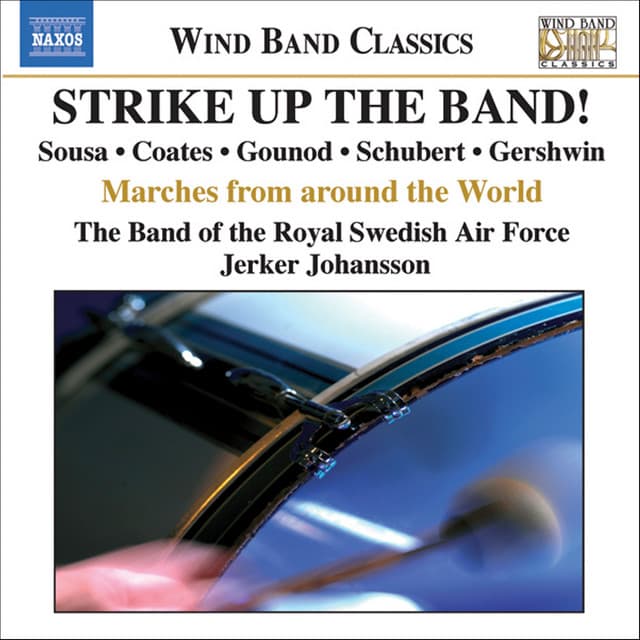 Strike Up the Band! - Royal Swedish Airforce Band