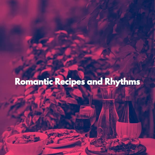 Romantic Recipes and Rhythms - Slow Smooth Jazz